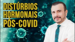 CONHEÇA OS PRINCIPAIS DISTÚRBIOS HORMONAIS PÓSCOVID  Dr Italo Rachid [upl. by Georgina921]