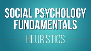 Heuristics Learn Social Psychology Fundamentals [upl. by Adlanor]