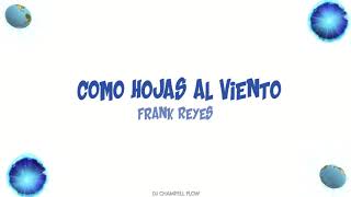 Frank reyes  COMO HOJAS AL VIENTO INTRO 135 Bpm DJ Champell Flow [upl. by Alinoel]