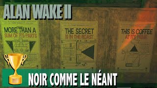 NOIR COMME LE NÉANT Température de torréfaction café Triangle Noir TROPHÉE  DLC ZONE X ALAN WAKE 2 [upl. by Novyak]