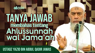 TANYA JAWAB PEMBAHASAN TENTANG AHLUSSUNNAH WAL JAMA’AH  Ustadz Yazid bin Abdul Qadir Jawas [upl. by Peltier]