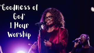 CeCe Winans  Goodness of God 1 Hour Worship  Godwithin Inspirations [upl. by Tila353]