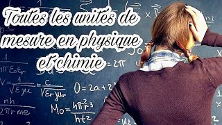 Toutes les unités de mesure en physique et chimie [upl. by Novehs]