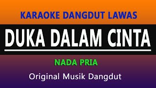 DUKA DALAM CINTA  KARAOKE NADA PRIA [upl. by Kristianson959]