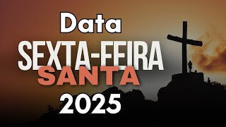 Data da SEXTAFEIRA SANTA 2025  Quando Será a SEXTAFEIRA SANTA em 2025 [upl. by Ylrebmyk]