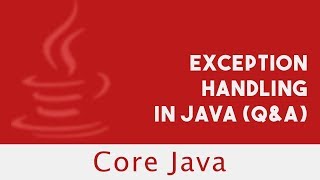 Core Java  Exception Handling in Java QampA Part 75 [upl. by Ettenaj664]