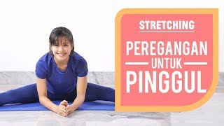 Senam Peregangan Untuk Mengurangi Sakit Pinggang dan Pinggul [upl. by Zumstein806]