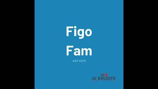 Dr ERUDiTE  Figo Fam Anthem Official Audio [upl. by Euqirat]