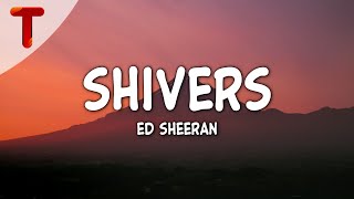 Ed Sheeran  Shivers Lyrics [upl. by Erreit]