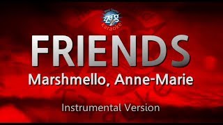 Marshmello AnneMarieFRIENDS MRInst Karaoke Version [upl. by Sauveur]