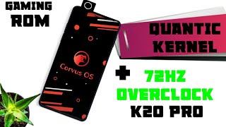 CorvusOS  Quantic Kernel 72 Hz Overclock Extreme Performance K20 Pro  MI9T Pro [upl. by Hilarius]