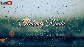 Virzha  Tentang Rindu Lirik COVER TERBAIK INDONESIA by chintya Ghabriella [upl. by Oilicec]