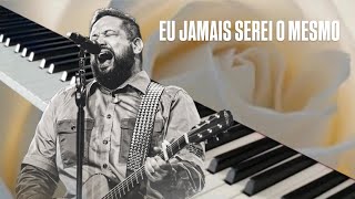 EU JAMAIS SEREI O MESMO  Fernandinho  Peaceful Piano Instrumental [upl. by Cort539]