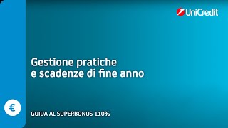 Superbonus 110 gestione pratiche e scadenze di fine anno  UniCredit [upl. by Hpeosj774]