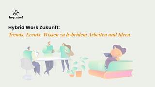 Hybrid Work Zukunft Trends Events Wissen zu hybridem Arbeiten und Ideen [upl. by Chor251]