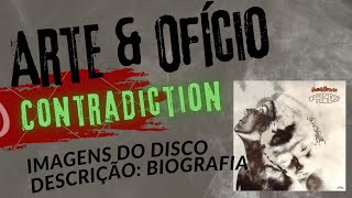 Arte amp Oficio  Contradiction com Imagens do Disco [upl. by Ennaecarg]