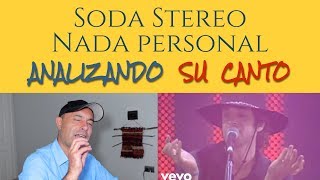 SODA STEREO  NADA PERSONAL  Analizando Su canto En Vivo [upl. by Hurty775]