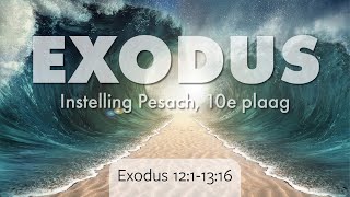 Dieptestudie Exodus 06 Instelling Pesach en tiende plaag [upl. by Anyaled]