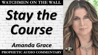 “Stay the Course” – Powerful Prophetic Encouragement from Amanda Grace [upl. by Melissa642]