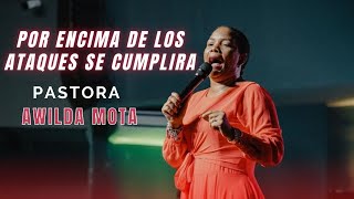 Pastora Awilda Mota Por encima de los Ataques se Cumplirá [upl. by Ojyllek]