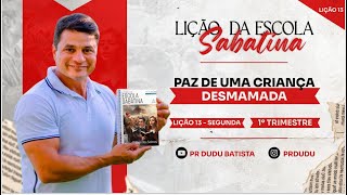 Lição da Escola Sabatina Segunda 250324 quotPaz de uma Criança Desmamadaquot com Pr Dudu Instaprdudu [upl. by Vezza447]