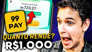 🟡 Conta 99PAY Quanto Rende 1000 reais no 99PAY Rendimento 99PAY Vale a Pena ATUALIZADO [upl. by Harry307]