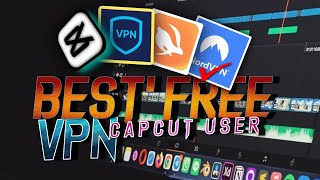 Best Free VPN 2024 For Fast Internet super fast vpn Capcut [upl. by Shaver]