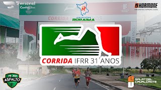 CORRIDA IFRR 31 ANOS 2024  TRANSMISSÃO OFICIAL SEM CORTES [upl. by Fai725]