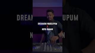 Dreamum Wakeupum X Noya Daman Mashup shorts mashup djremix subhakamuzik ytshorts [upl. by Dimitry]