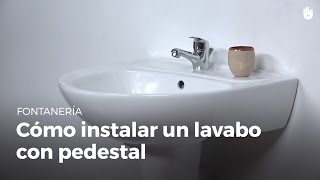 Cómo instalar un lavabo con pedestal  Bricolaje DIY [upl. by Isabeau]