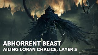 Bloodborne – Abhorrent Beast Boss Fight Ailing Loran Chalice Layer 3 [upl. by Vada]