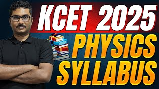 KCET 2025 Physics Syllabus Topicwise  KCET Physics Chapterwise Syllabus amp Trend Analysis [upl. by Yahsan]