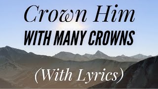 Crown Him With Many Crowns with lyrics The most Beautiful Easter hymn [upl. by Kerrison103]