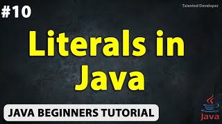 Literals in Java  Java Literals  Chapter10  Java Tutorial For Beginners [upl. by Nyrat]