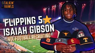 Flipping FiveStar Isaiah Gibson  Vol Football Recruiting [upl. by Airenahs]