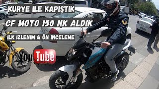 CF Moto 150 NK AldıkÖn İncelemeMerak EdilenlerKurye Arkadaşla Kapıştık [upl. by Ahtreb]