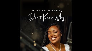 Dianna Hobbs Dont Know Why Music Video [upl. by Jamey]