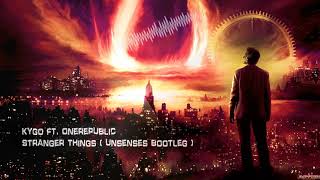 Kygo ft OneRepublic  Stranger Things Unsenses Bootleg Free Release [upl. by Manvil]