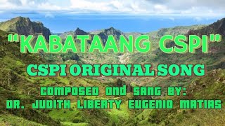 quotKABATAANG CSPIquot WITH LYRICS  CSPI ORIGINAL SONG I Judith Eugenio Matias [upl. by Wallace]