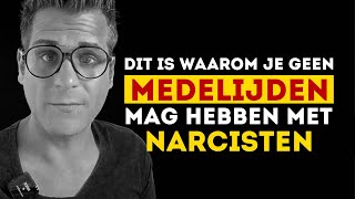 Medelijden met een narcist Waarom je dat NIET MAG hebben [upl. by Conover]