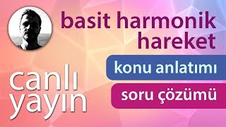 Basit Harmonik Hareket  Konu Anlatımı ve Soru Çözümü  PDF  Canlı Yayın [upl. by Ternan]