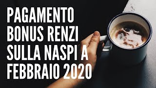 Pagamento Bonus Renzi su Naspi a Febbraio 2020 data di pagamento [upl. by Pepin]