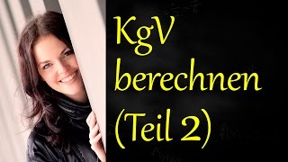 Kleinstes gemeinsames Vielfaches Teil 2 kgv berechnen [upl. by Halilak]