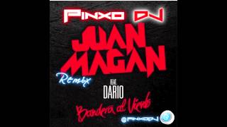 Juan Magan Ft Dario  Bandera al viento Pinxo Dj Remix [upl. by Laurianne]