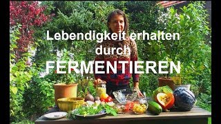 Lebendigkeit erhalten durch FERMENTIEREN [upl. by Atinyl]