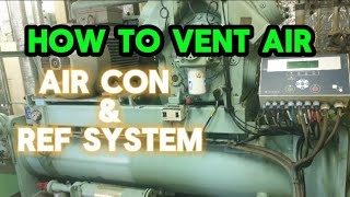 HOW TO VENT AIR in Air Conditioning and Refrigeration System  Chief Yoi [upl. by Aneehs401]