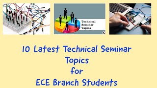 Latest Important Technical Seminar Topics 2023 for Electronics and Communication Engg ECE Students [upl. by Adleme]