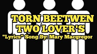 TORN BETWEEN TWO LOVERS quotLYRICquot SONG BY MARY MACGREGOR [upl. by Noell975]