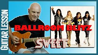 The Sweet  The Ballroom Blitz  Guitar Lesson [upl. by Yzus9]