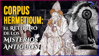 Corpus Hermeticum El Retorno de los Misterios Antiguos [upl. by Honor]